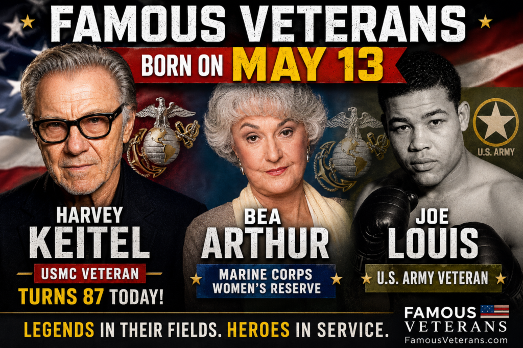 Famous Veterans Born May 13th - long