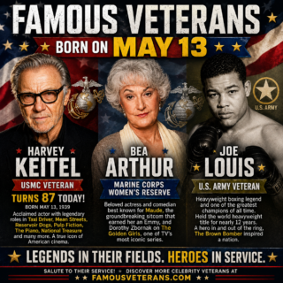 Famous Veterans Born May 13th - square