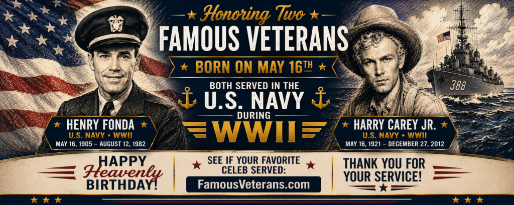 Famous Veterans Born on May 16 🇺🇸 Henry Fonda & Harry Carey Jr. | WWII Navy Veterans Remembered