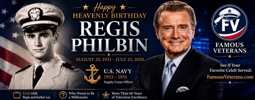 Happy Heavenly Birthday Regis Philbin - Navy Veteran
