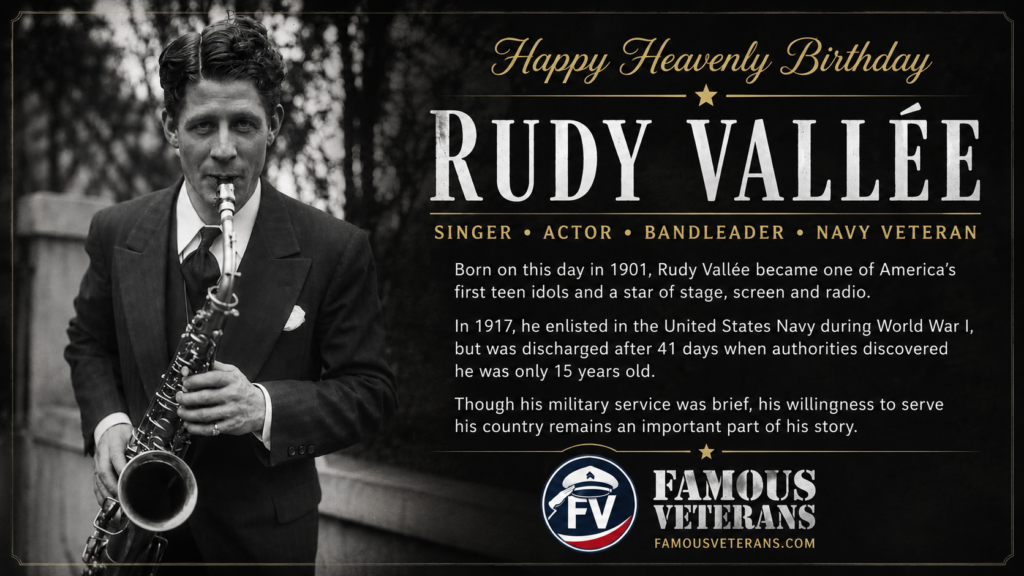 Happy Heavenly Birthday to Rudy Vallée - Famous Veterans