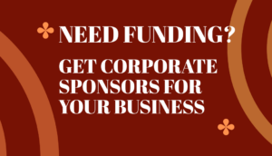 NeedFundingGetCorporateSponsorsForYourBusiness