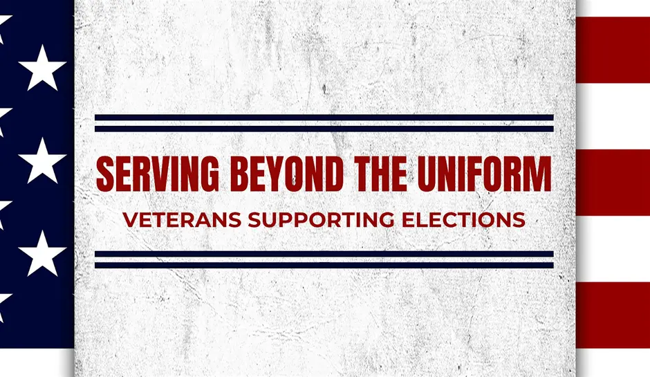 Serving-Beyond-the-Uniform-Veterans-Supporting-Elections