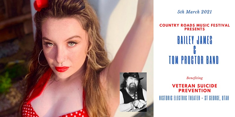 Veteran Suicide Benefit Concert with Tom Proctor Band & Bailey James - Electric Theater Center - St. George Utah