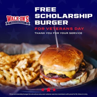 Walk-On's Sports Bistreaux Veterans Day FREE Scholarship Burger