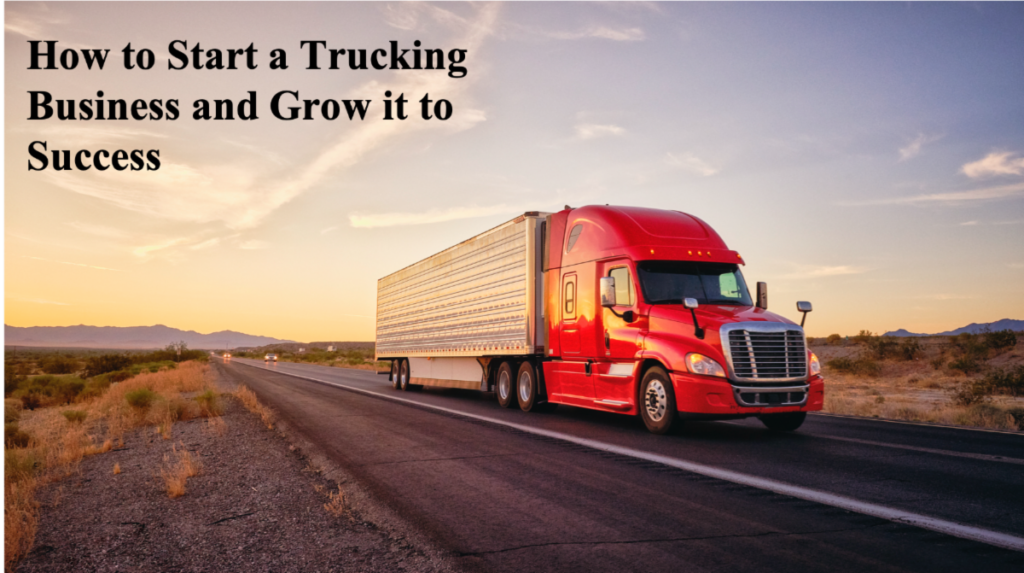 How to Start a Trucking Business and Grow it to Success ⋆ Veteran Owned