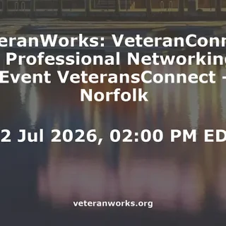 VeteranWorks: VeteranConnect - Professional Networking Event