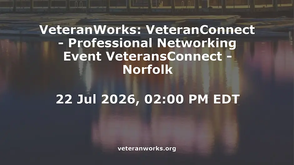 VeteranWorks: VeteranConnect - Professional Networking Event